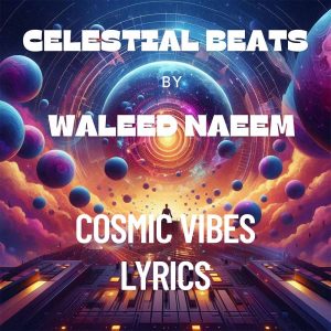 Cosmic Vibes Download - Album Celestial Beats - by Waleed Naeem