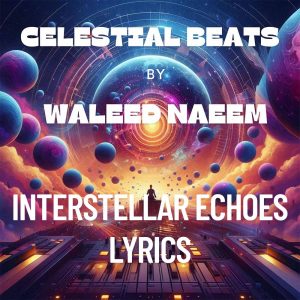 Interstellar Echoes Download - Album Celestial Beats - by Waleed Naeem