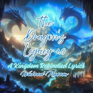 A Kingdom Rekindled Download - Album The Dragon's Legacy - by Waleed Naeem