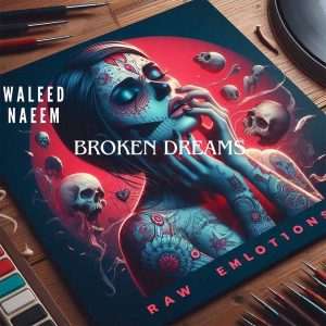 Broken Dreams Download - Album Raw Emotions - by Waleed Naeem