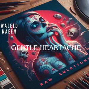 Gentle Heartache Download - Album Raw Emotions - by Waleed Naeem