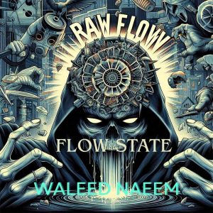Flow State Download - Album Raw Flow - by Waleed Naeem