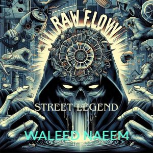 Street Legend Download - Album Raw Flow - by Waleed Naeem