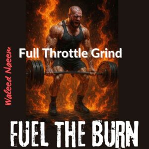 Full Throttle Grind Download - Album Fuel the Burn - by Waleed Naeem