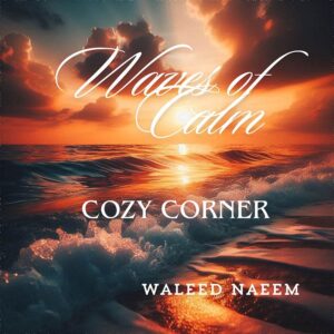 Cozy Corner Download - Album Waves of Calm - by Waleed Naeem