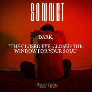 Dark, "The Closed Eye, Closed The Window For Your Soul" Download - Album Sonnet - by Waleed Naeem