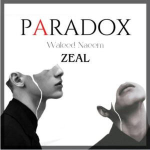 Zeal Download - Album Paradox - by Waleed Naeem