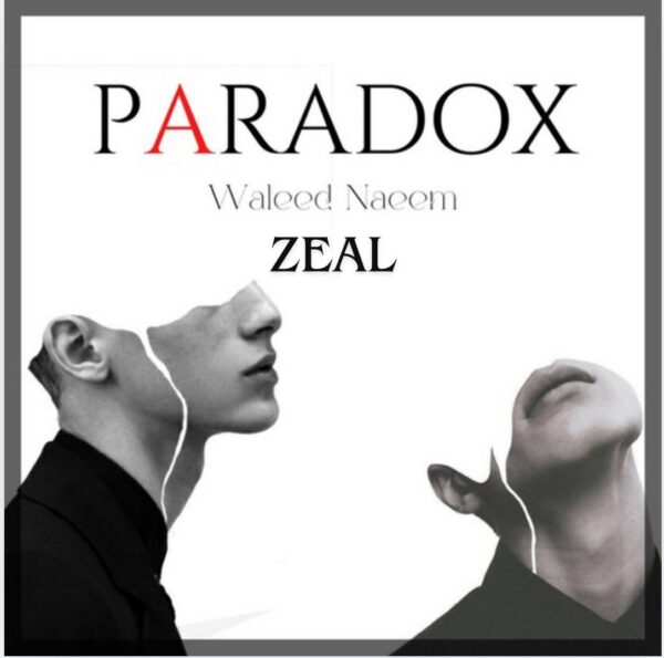 Zeal Download - Album Paradox - by Waleed Naeem