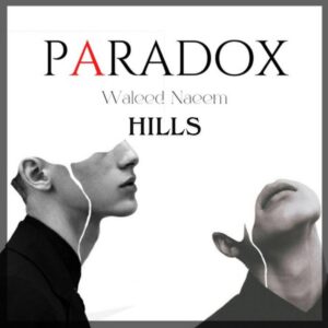 Hills Download - Album Paradox - by Waleed Naeem
