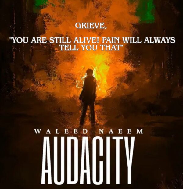 Grieve, "You are still alive! Pain will always tell you that" Download - Album Audacity - by Waleed Naeem