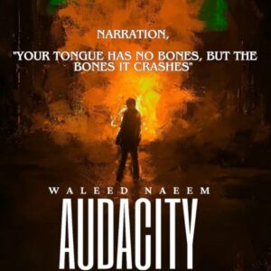Narration, "Your tongue has no bones, but the bones it crashes" Download - Album Audacity - by Waleed Naeem