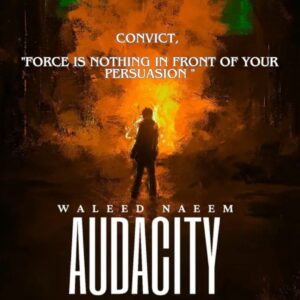 Convict, " Force is nothing in front of your persuasion " Download - Album Audacity - by Waleed Naeem