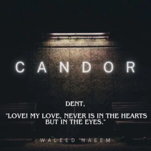 Dent, "love! my love, never is in the hearts but in the eyes" Download - Album Candor - by Waleed Naeem