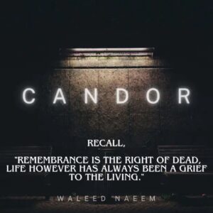 Recall, "remembrance is the right of dead, life however has always been a grief to the living" Download - Album Candor - by Waleed Naeem