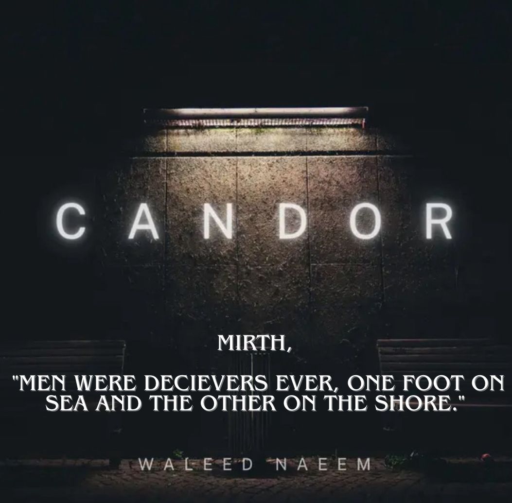 Mirth, "men were deceiver's ever, one foot on sea and the other on the shore" Download - Album Candor - by Waleed Naeem