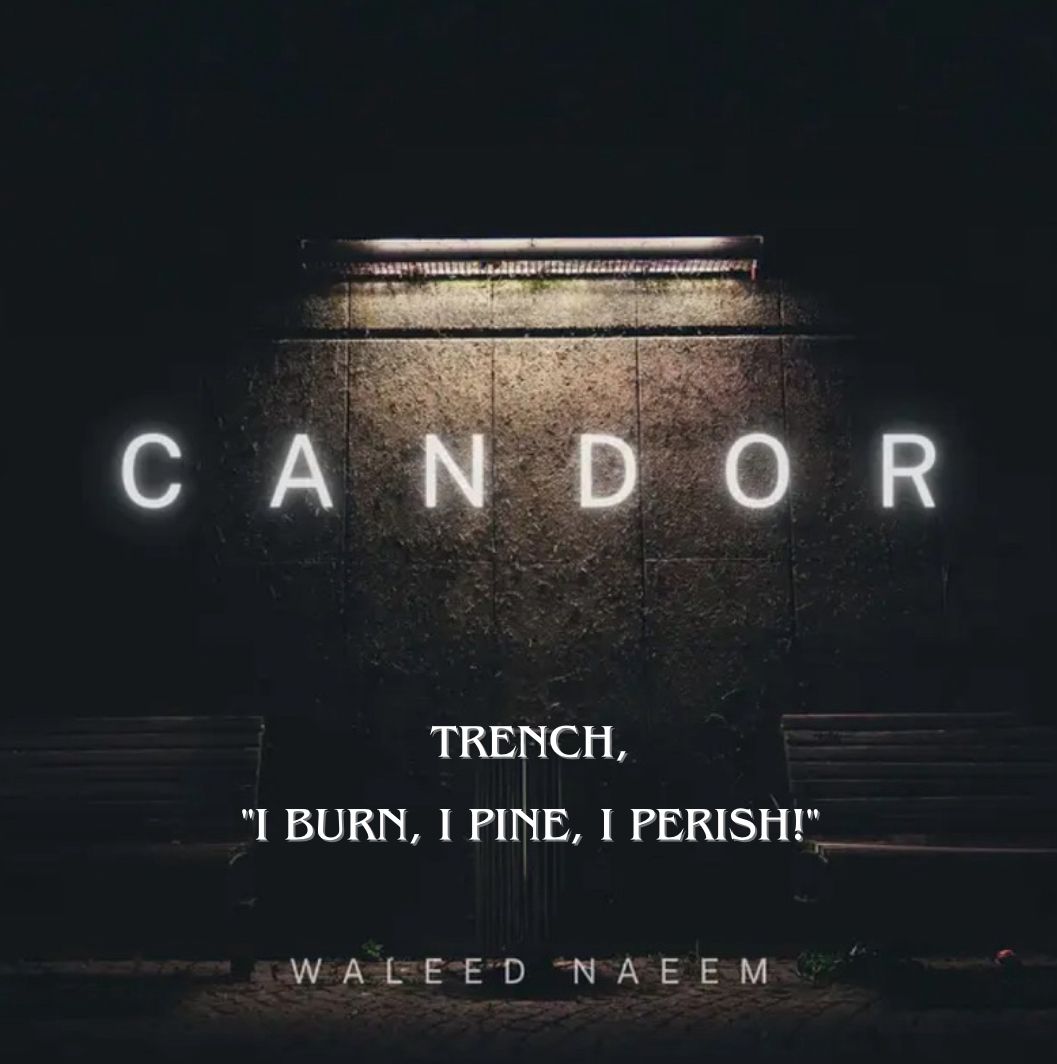 Trench, "i burn, i pine, i perish!" Download - Album Candor - by Waleed Naeem
