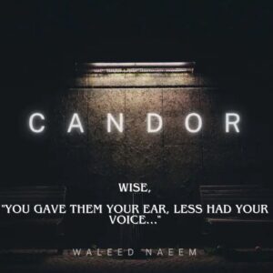 Wise, "you gave them your ear, less had your voice..." Download - Album Candor - by Waleed Naeem