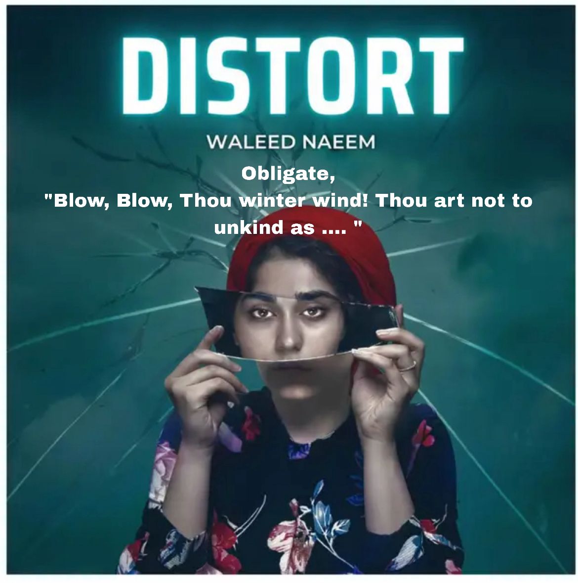 Obligate, "Blow, Blow, Thou winter wind! Thou art not to unkind as .... " Download - Album Distort - by Waleed Naeem