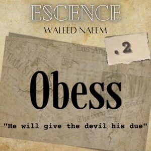 Obess, "He will give the devil his due" Download - Album Escence - by Waleed Naeem