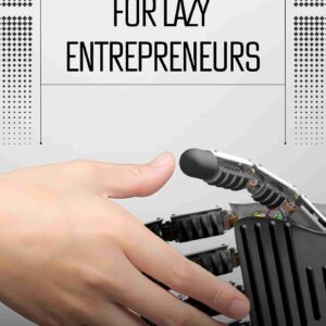 Automation for Lazy Entrepreneurs