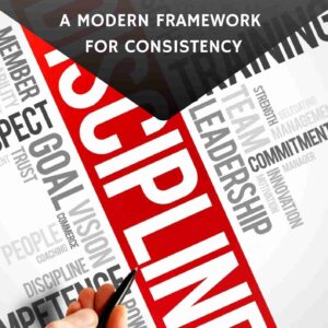 The Discipline Algorithm: A Modern Framework for Consistency