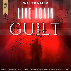 Guilt, "Two Sides, But the Things We Wish We Had Done" Download - Album Live Again- by Waleed Naeem