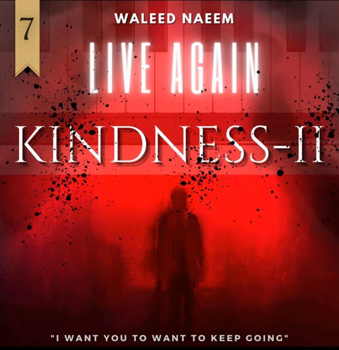 Kindness ii: i want you to want to keep going Download - Album Live Again- by Waleed Naeem