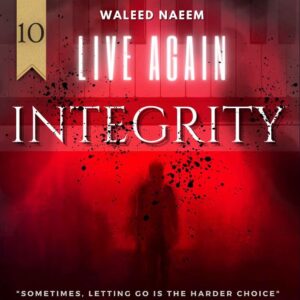 Integrity: sometimes, letting go is the harder choice Download - Album Live Again- by Waleed Naeem