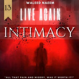 Intimacy: all that pain and misery, was it worth it? Download - Album Live Again- by Waleed Naeem