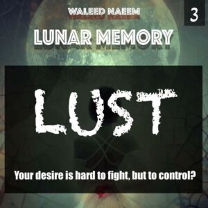 Lust: your desire is hard to fight, but to control? Download - Album Lunar Memory - by Waleed Naeem