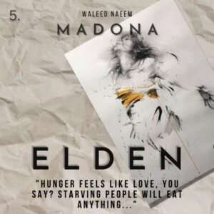 Elden, "Hunger feels like love, you say? Starving people will eat anything..." Download - Album Madona - by Waleed Naeem
