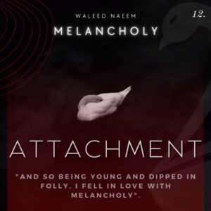 Attachment, "and so being young and dipped in folly, i fell in love with melancholy" Download - Album Melancholy - by Waleed Naeem