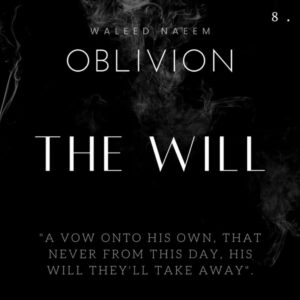"The Will", A Vow Unto His Own, That Never from This Day, His Will They'll Take Away. Download - Album Oblivion - by Waleed Naeem